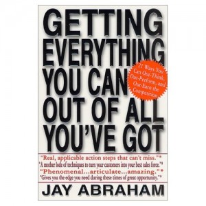 Getting Everything You Can Out of All You've Got: 21 Ways You Can Out-Think, Out-Perform, and Out-Earn the Competition